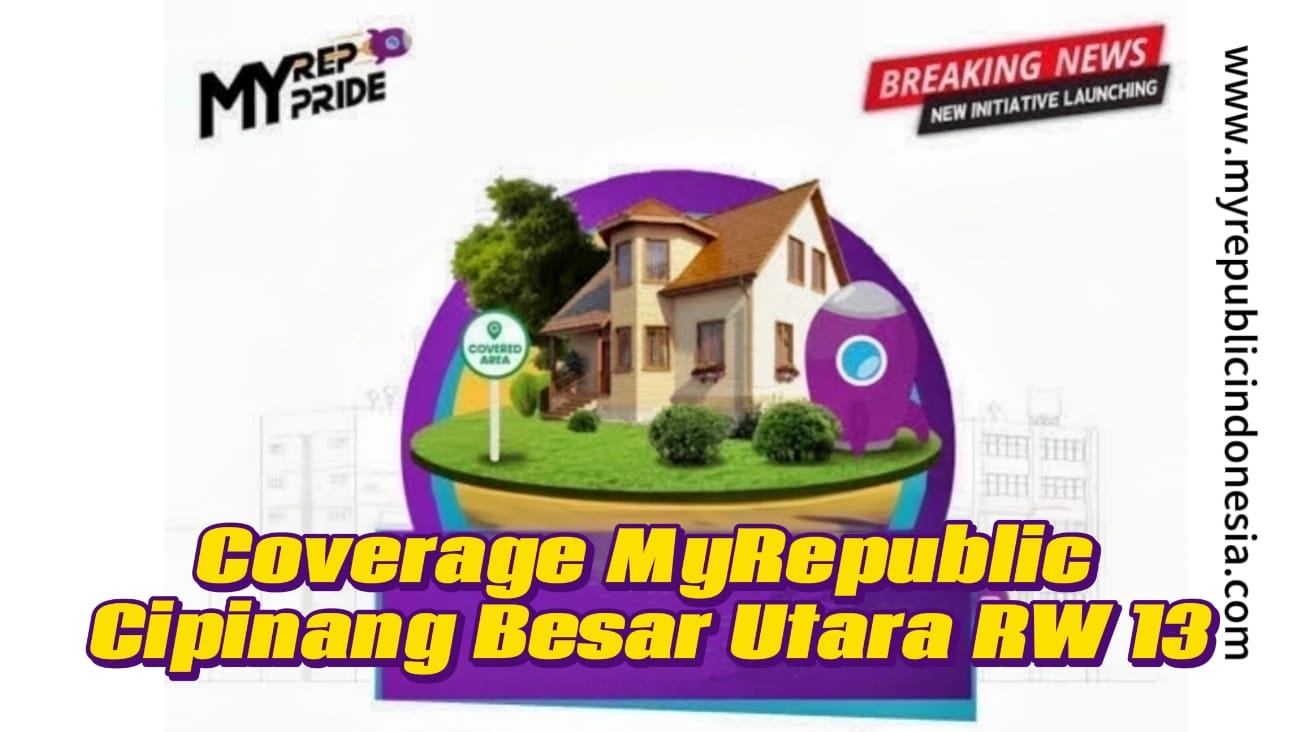 Coverage MyRepublic Cipinang Besar Utara Rw 13 Jaktim