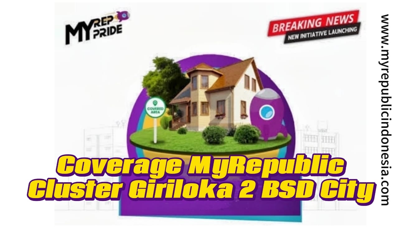 Coverage MyRepublic Cluster Giriloka 2 Bsd City