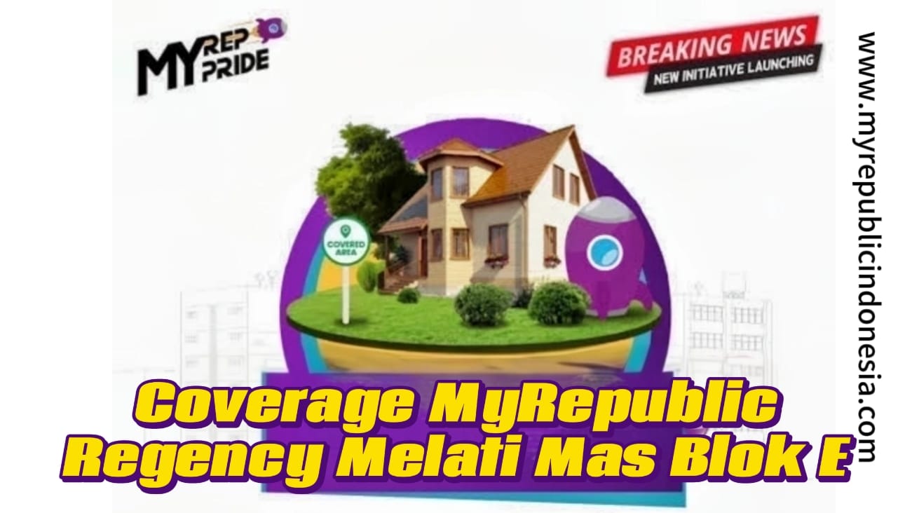Coverage MyRepublic Regency Melati Mas Blok E Tangsel