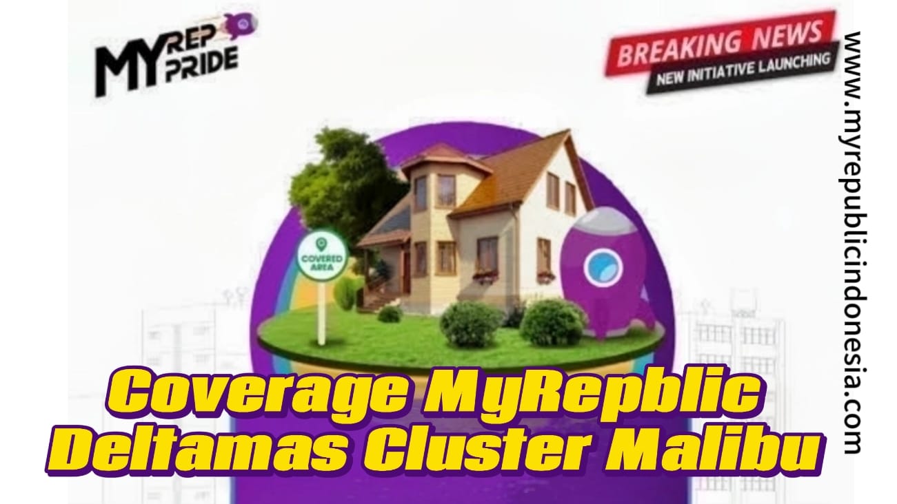 Coverage MyRepublic Perumahan Deltamas Cluster Malibu Bekasi