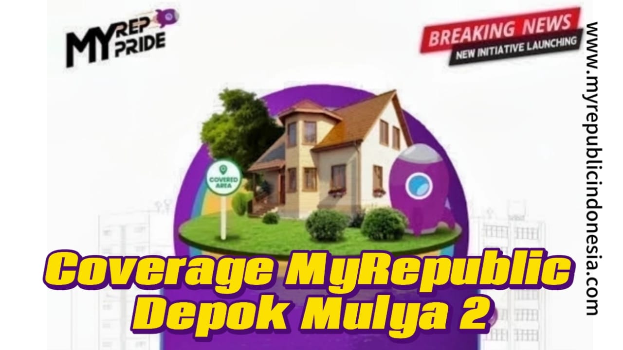 Coverage MyRepublic Kelurahan Depok Mulya 2 Depok