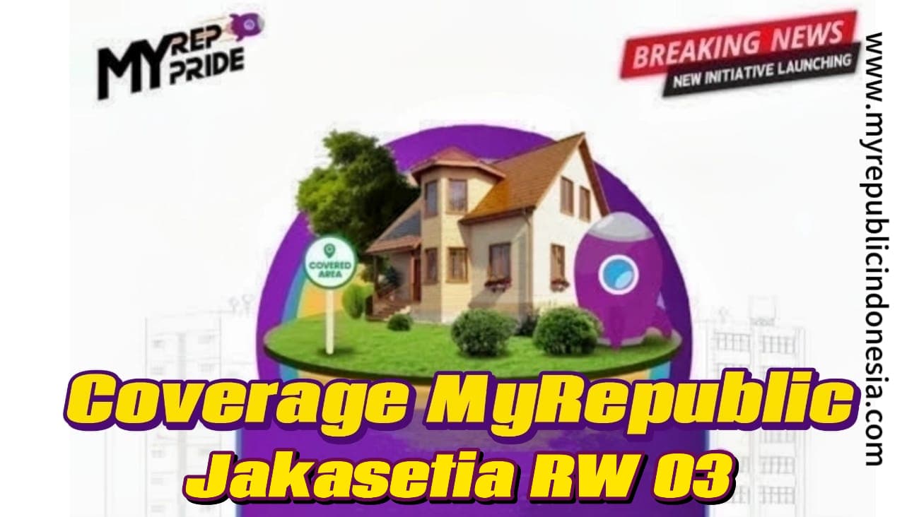 Coverage MyRepublic Kelurahan Jakasetia RW 03 Bekasi