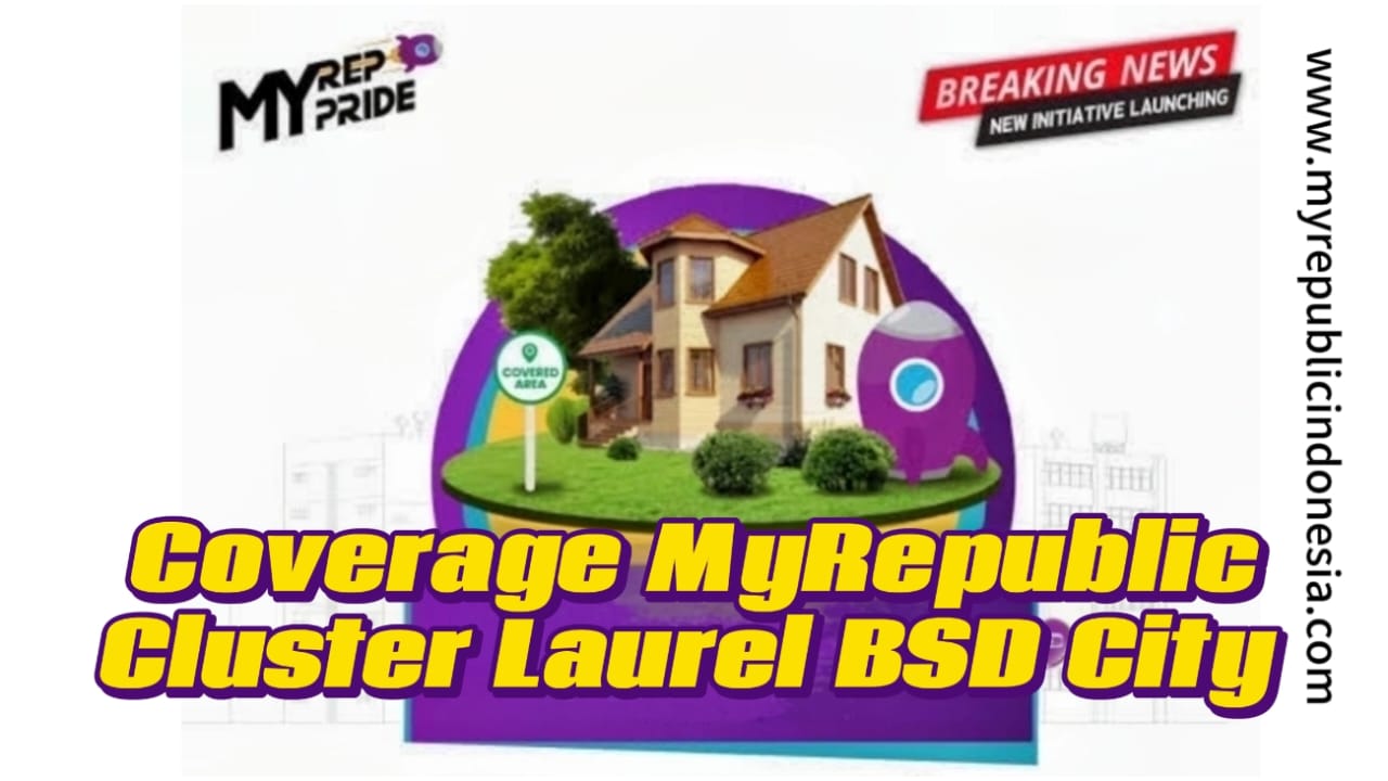 Coverage MyRepublic Navapark Cluster Laurel Bsd City