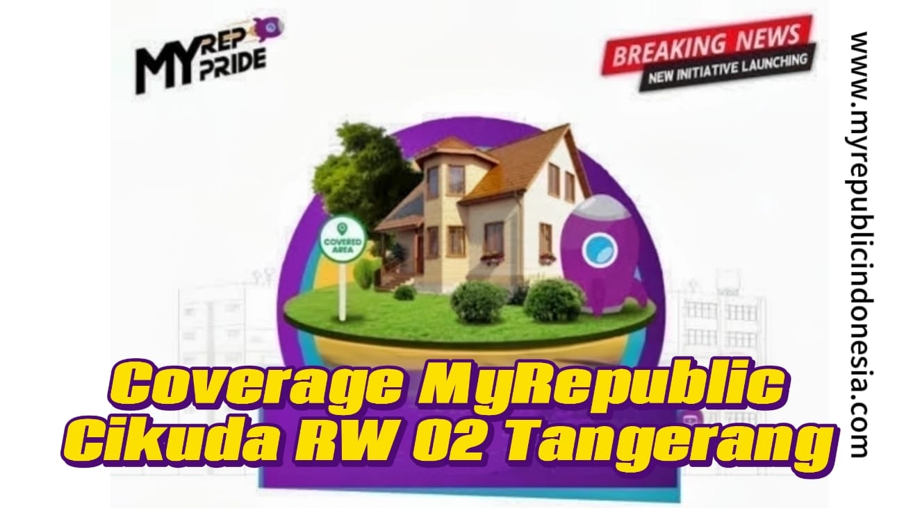 Coverage MyRepublic Kelurahan Cikuda Rw 02 Parung Panjang