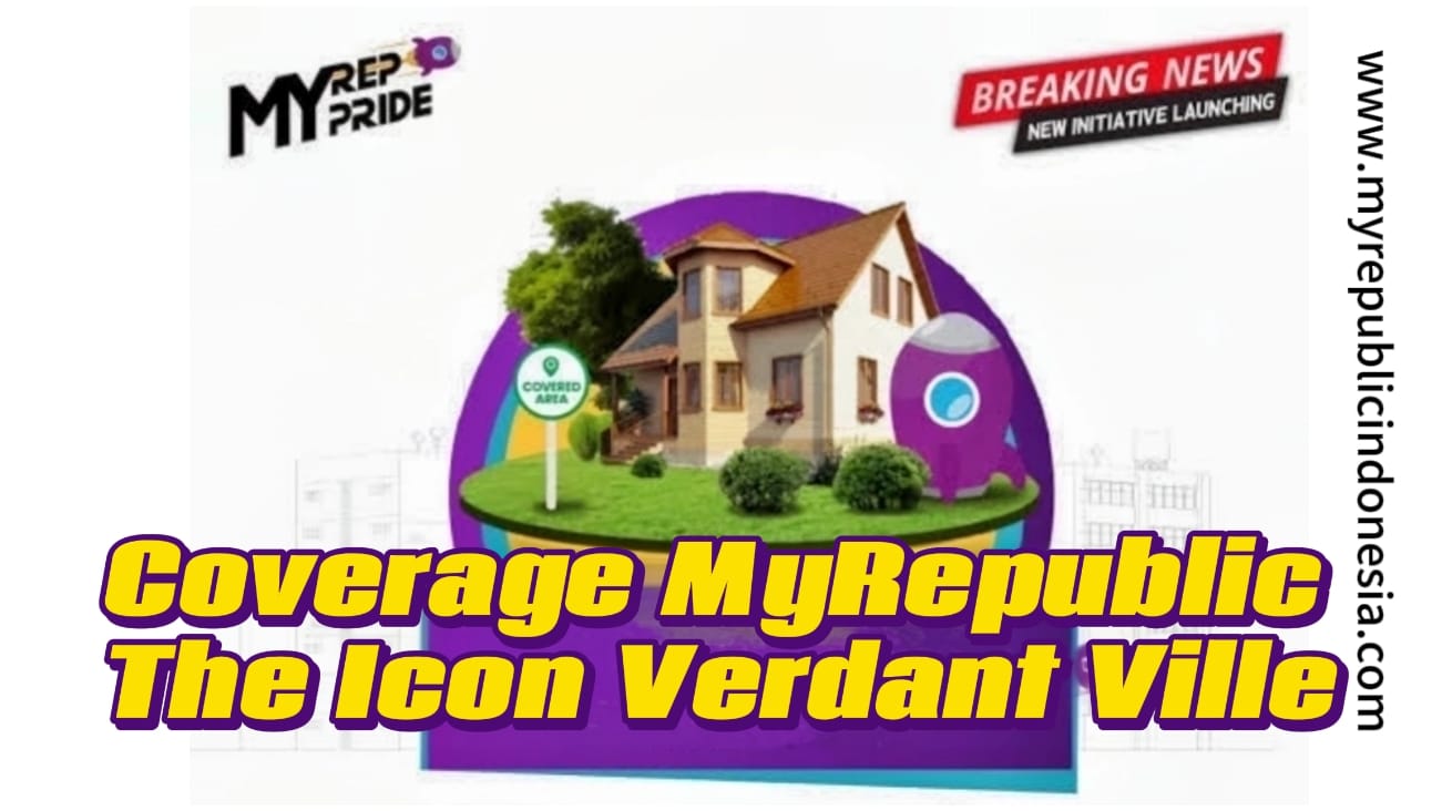 Coverage MyRepublic The Icon Cluster Verdant Ville Bsd City