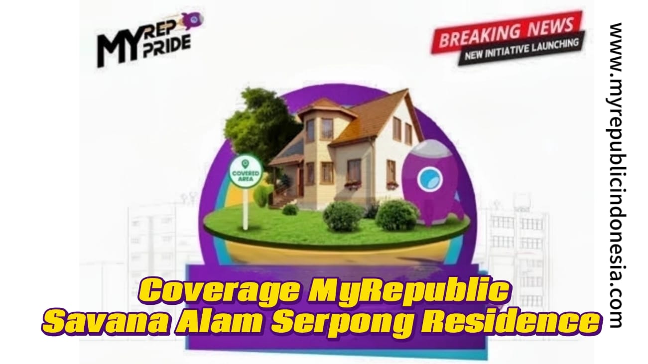 Coverage MyRepublic Savana Alam Serpong Residence Tangsel