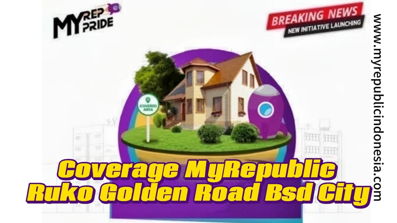 Coverage MyRepublic Ruko Golden Road Bsd City