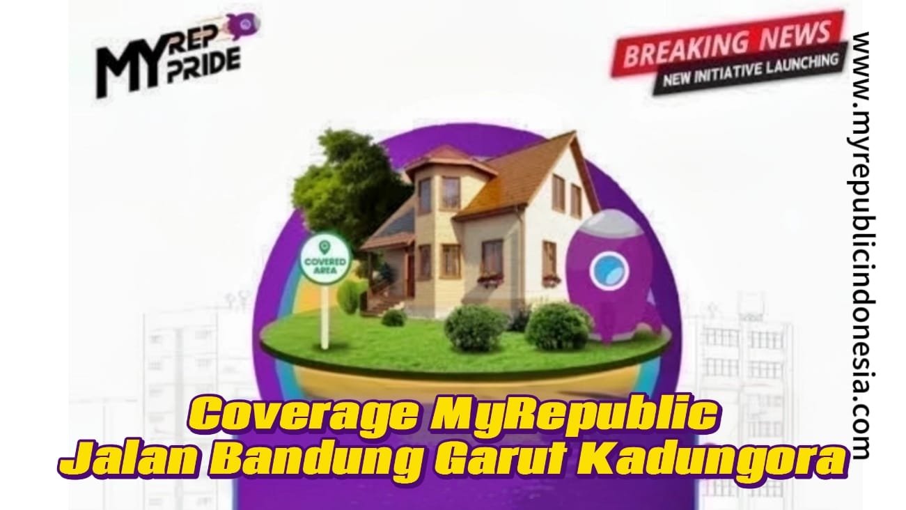 Coverage MyRepublic Jalan Bandung Garut Kadungora Garut