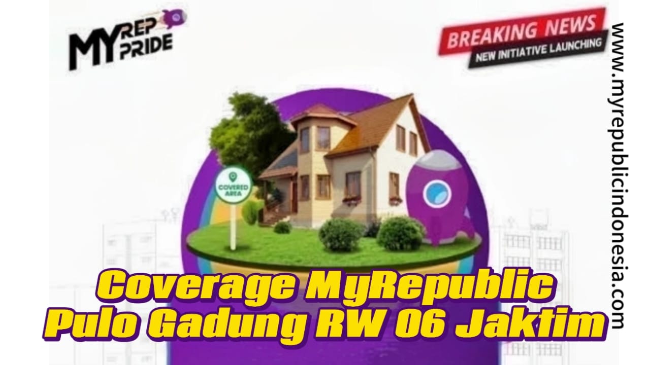 Coverage MyRepublic Pulo Gadung RW 06 Jaktim