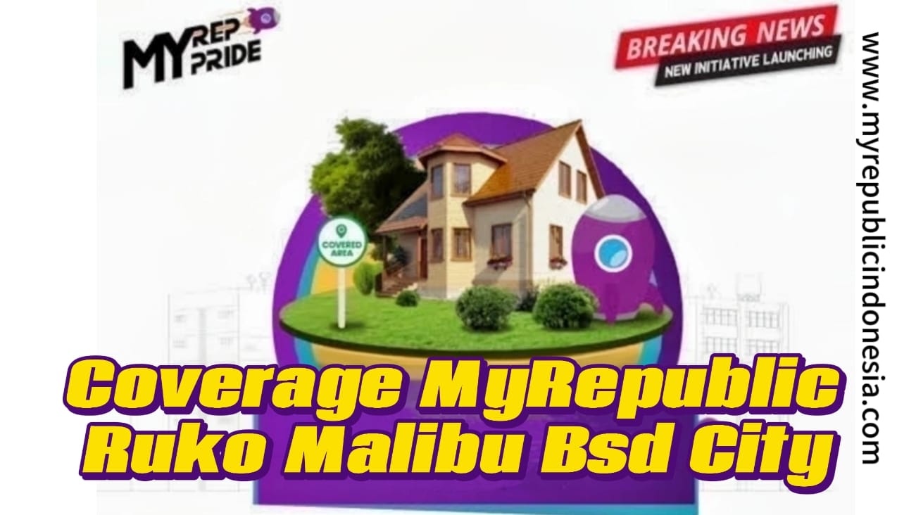 Coverage MyRepublic Ruko Malibu Bsd City