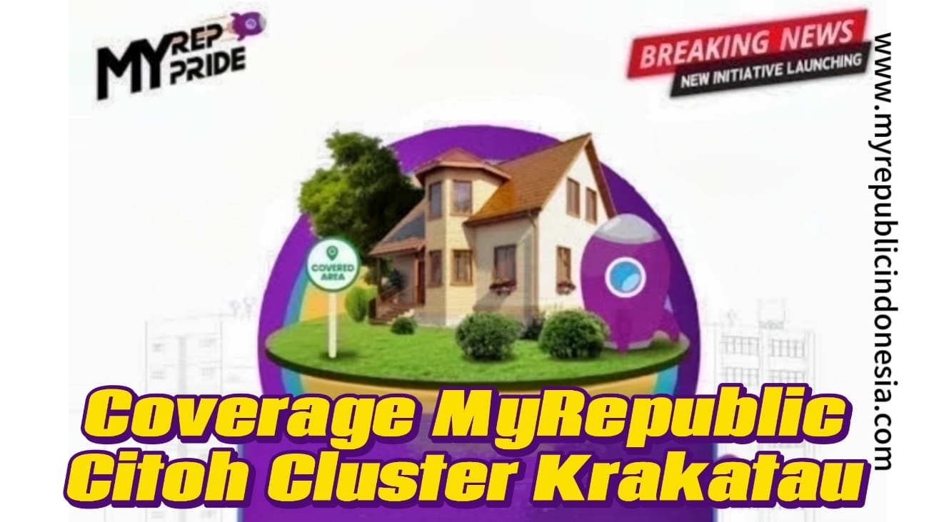 Coverage MyRepublic Perumahan Citoh Cluster Krakatau Bogor