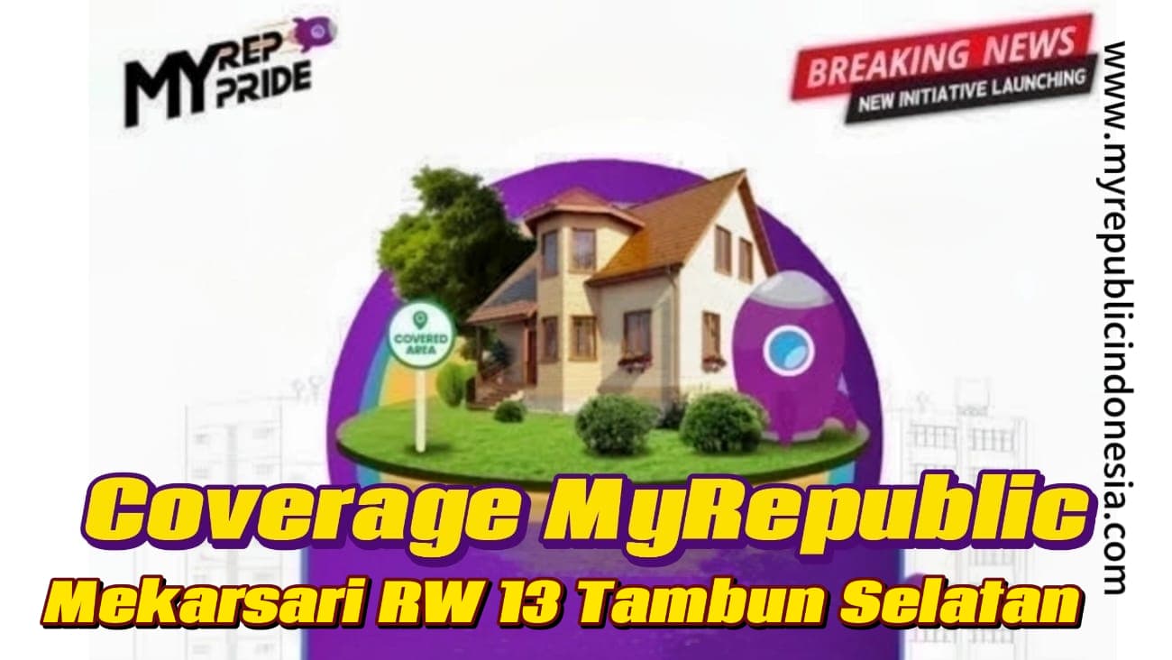 Coverage MyRepublic Kelurahan Mekarsari RW 13 Tambun Selatan Bekasi